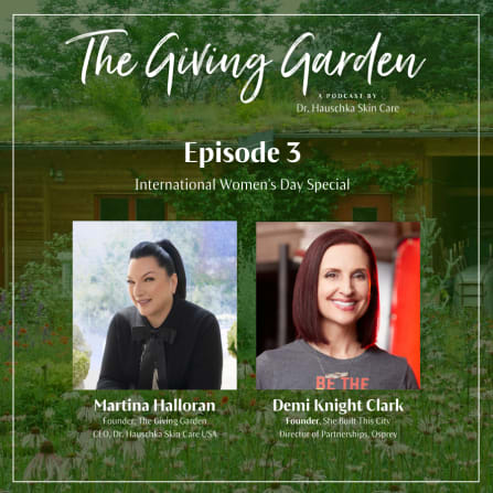Click to read about the The Giving Garden, Episode 3: International Women’s Day Special, featuring Martina Halloran and Demi Knight Clark.